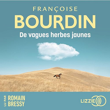 De vagues herbes jaunes - Françoise Bourdin (2023)