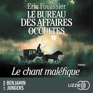 Le chant maléfique: Le Bureau des Affaires Occultes 4 - Eric Fouassier (2024)