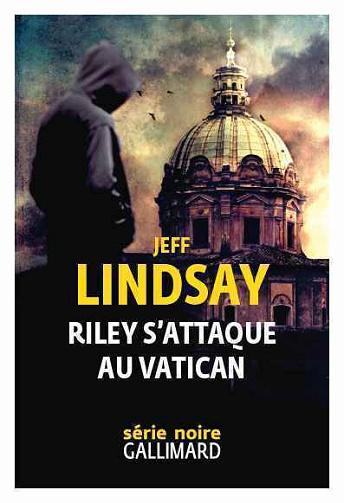 Riley s'attaque au Vatican - Jeff Lindsay (2024)