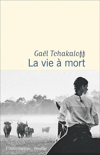 La vie à mort - Gaël Tchakaloff (2024)