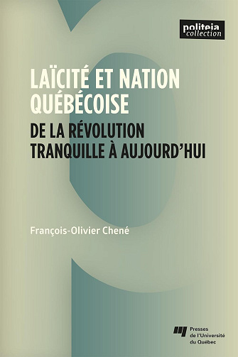 Laïcité et nation québécoise : De la Révolution tranquille à aujourd'hui - François-Olivier Chené (2024)