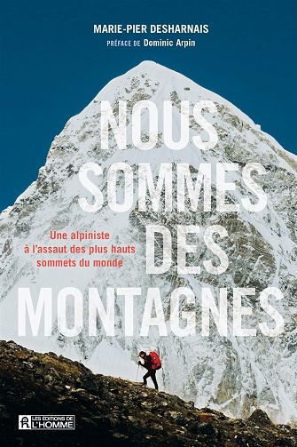 Nous sommes des montagnes : Une alpiniste à l'assaut des plus hauts sommets du monde - Marie-Pier Desharnais (2024)