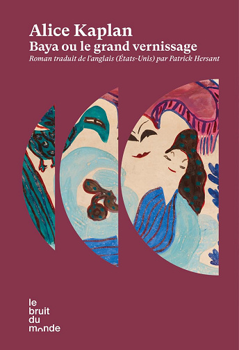 Baya ou le grand vernissage -  Alice Kaplan (2024)