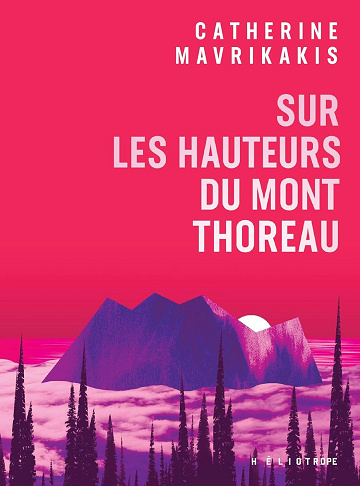 Sur les hauteurs du mont Thoreau - Catherine Mavrikakis (2024)