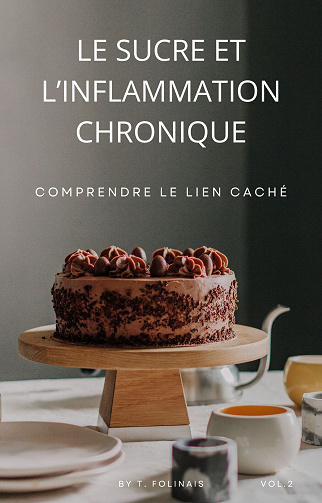 Le Sucre et l'Inflammation Chronique : Comprendre le Lien Caché - Thomas Folinais (2024)