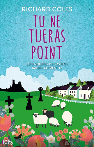 Les enquêtes du pasteur Daniel Clement : Tome 2 : Tu ne tueras point (2024)