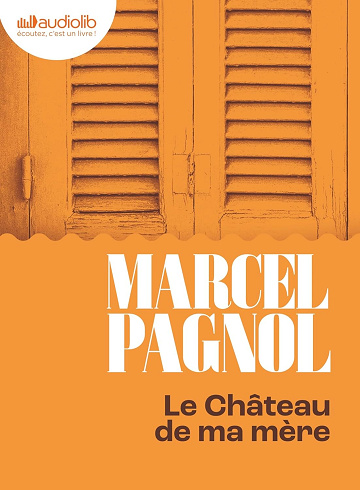 Le Chateau de ma mère Souvenirs d'enfance 2 -  Marcel Pagnol (2024)