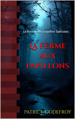 Le Bureau des Enquêtes Spéciales : La Ferme aux Papillons - Patrick Godefroy (2024)