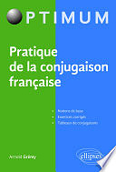 Grémy Arnold - Pratique de la conjugaison française