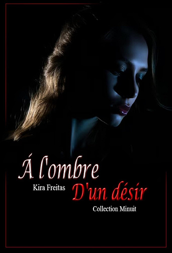 Collection Minuit, Tome 1 : A l'ombre d'un désir - Kira Freitas (2024)