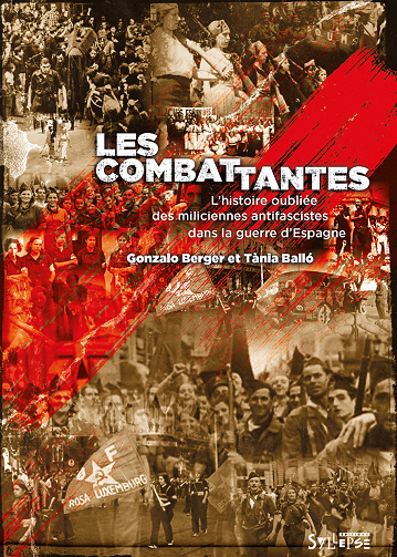 Les combattantes : L'histoire oubliée des miliciennes antifascistes dans la guerre d'Espagne - Gonzalo Berger (2022)