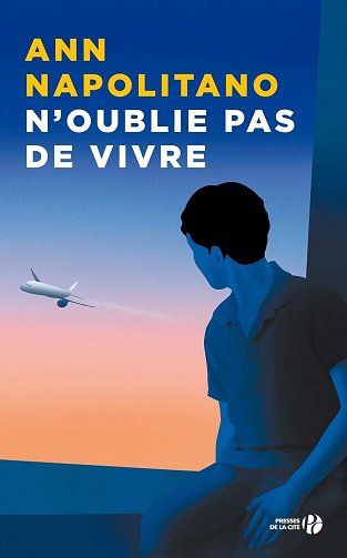 N'oublie pas de vivre - Ann Napolitano (2020)
