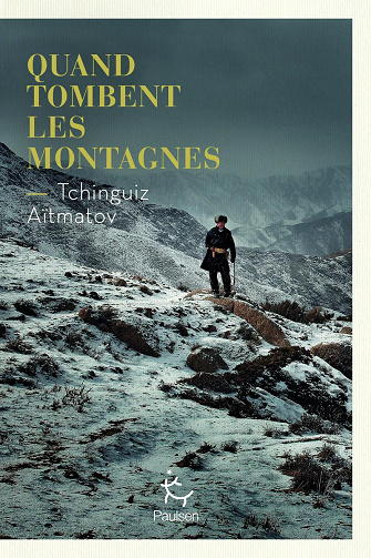 Quand tombent les montagnes - Tchinguiz Aïtmatov (2024)