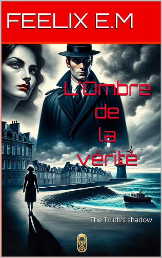 L'Ombre de la vérité - FEELIX E.M (2024)