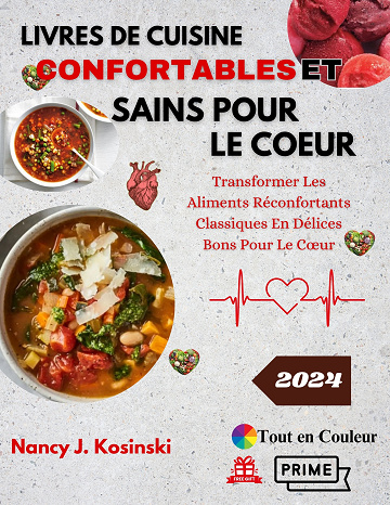 Livre de cuisine confortables et sains pour le Coeur - Nancy J. Kosinski (2024)
