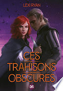 Lexi Ryan - Ces trahisons obscures (e-book) - Tome 2 (2024)