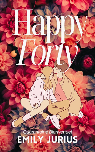 Happy Forty - Emily Jurius (2024)