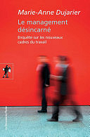 Marie-Anne Dujarier - Le management désincarné (2017)