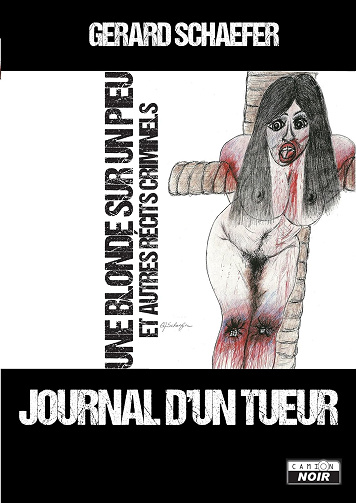 Gerard Schaefer - T01 Journal d'un tueur -  Gerard J. Schaefer (2015)