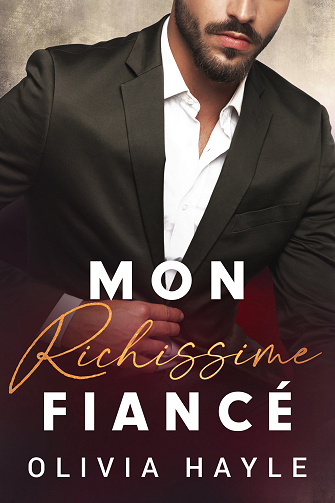 Les Milliardaires de Seattle, Tome 4 : Mon richissime fiancé - Olivia Hayle (2024)