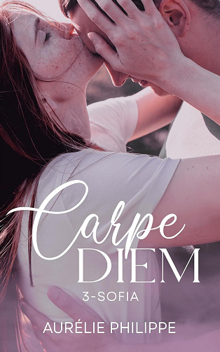 Carpe diem, Tome 3 : Sofia - Aurélie Philippe (2024)