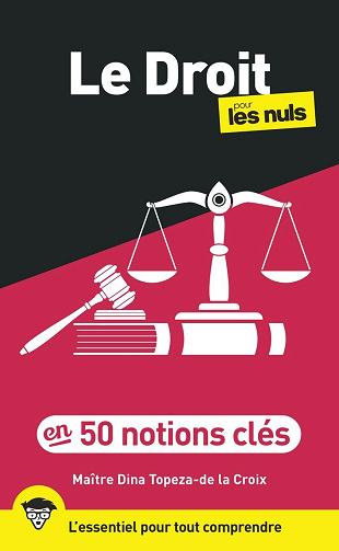 Le Droit pour les Nuls en 50 notions clés, 3e éd - Dina Topeza-de la Croix (2024)
