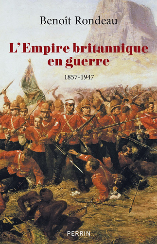 L'Empire britannique en guerre : 1857-1947 - Benoît Rondeau (2024)