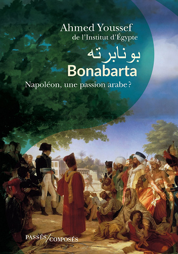 Bonabarta : Napoléon, une passion arabe ? - Ahmed Youssef (2024)