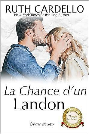 Les Barrington milliardaires, Tome 12 : La Chance d’un Landon - Ruth Cardello (2023)