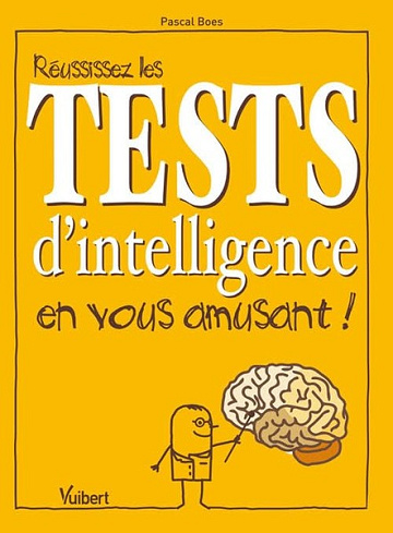 Pascal Boes - Réussissez les tests d'intelligence en vous amusant ! -  Pascal Boes (2009)