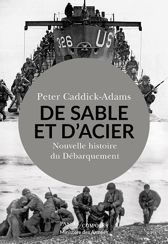 De Sable et d'Acier : Nouvelle histoire du Débarquement - Peter Caddick-Adams (2024)