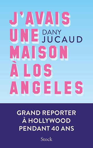 J'avais une maison à Los Angeles - Dany Jucaud (2024)