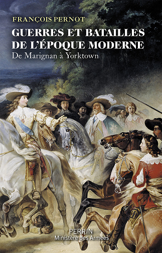 Guerres et batailles de l'époque moderne : De Marignan à Yorktown - François Pernot (2024)