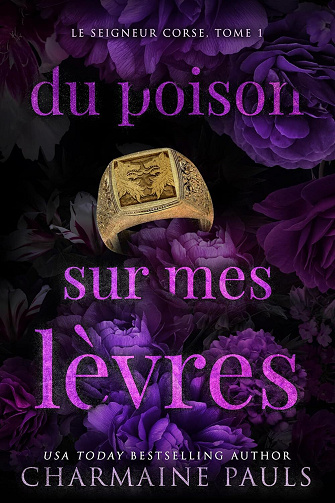 Le seigneur Corse, Tome 1 : Du poison sur mes lèvres - Charmaine Pauls (2024)