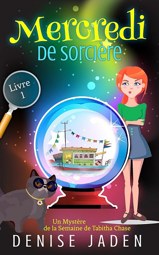 Mercredi de Sorcière: Un Mystère de la Semaine de Tabitha Chase - Denise Jaden (2024)