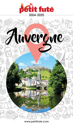 Auvergne 2024-2025 Petit Futé - Dominique Auzias, Jean-Paul Labourdette (2024)