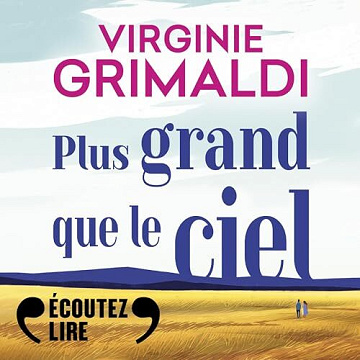 Plus grand que le ciel : Suivi d’un entretien inédit avec l’autrice - Virginie Grimaldi (2024)