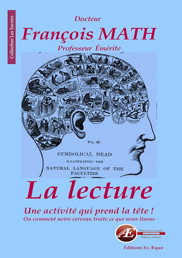 La lecture, une activité qui prend la tête !: Ou comment notre cerveau traite ce que nous lisons (Les Savoirs) François Math (2017)