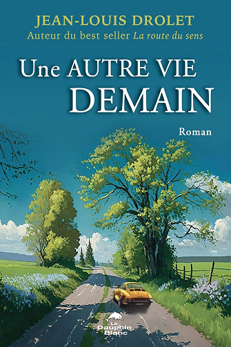 Une autre vie, demain - Jean-Louis Drolet (2024)