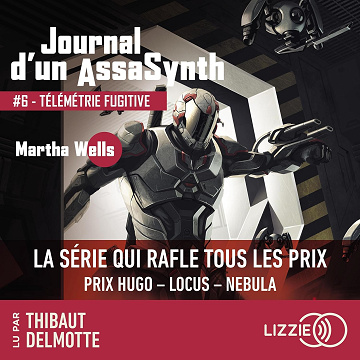 Télémétrie Fugitive: Journal d'un AssaSynth 6 - Martha Wells  (2024)