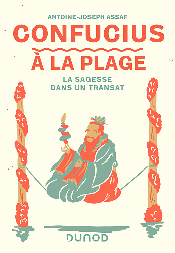Confucius à la plage: La sagesse dans un transat - Antoine Joseph Assaf (2024)