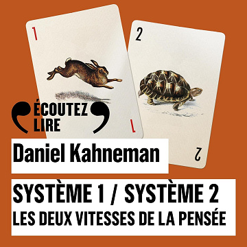 Système 1, système 2: Les deux vitesses de la pensée - Daniel Kahneman (2022)