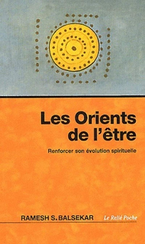 Ramesh S. Balsekar - Les Orients de l'être (2012)