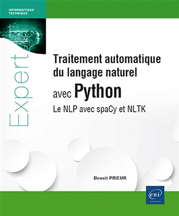 Traitement automatique du langage naturel avec Python - Le NLP avec spaCy et NLTK -  Benoît Prieur (2024)