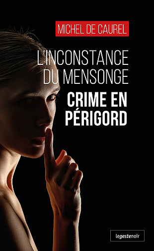L’inconstance du mensonge: Crime en Périgord - Michel de Caurel (2024)