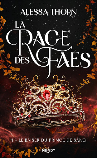 La rage des Faes, Tome 1 : Le Baiser du prince de sang - Alessa Thorn (2024)