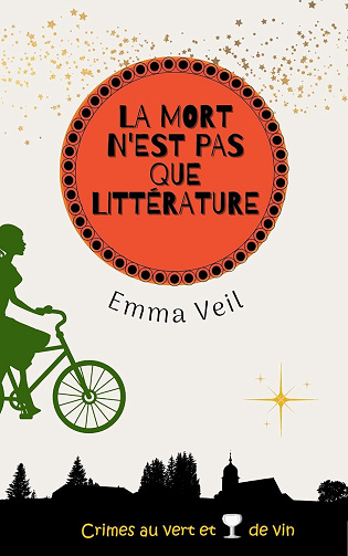 Crimes au vert et verre de vin, Tome 4 : La mort n'est pas que littérature - Emma Veil (2024)