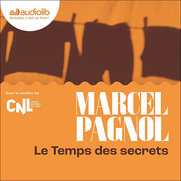 Le Temps des secrets: Souvenirs d'enfance 3 - Marcel Pagnol (2024)
