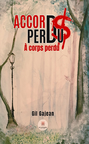 Accords perdus : À corps perdu - Gajean Gil (2024)