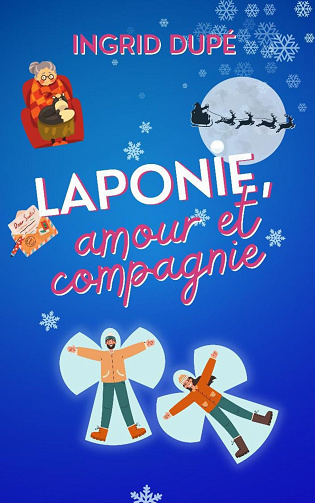 Laponie, amour et compagnie - Ingrid Dupé (2024)